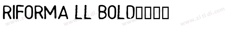 Riforma LL Bold字体转换